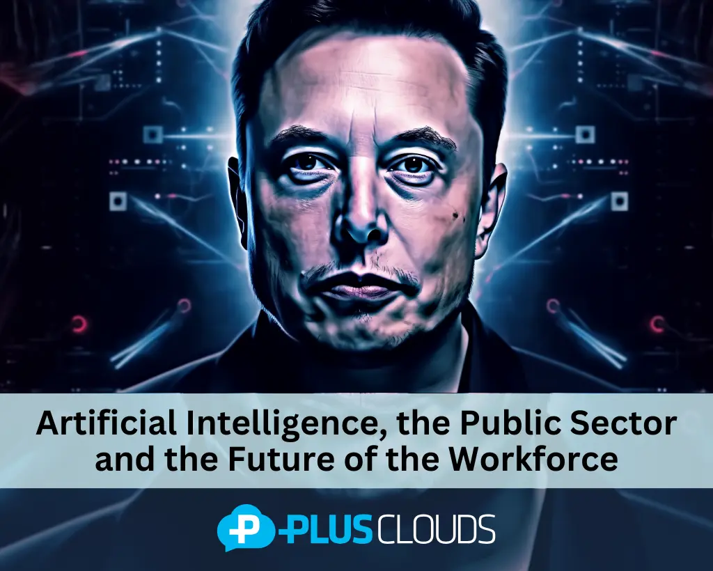 Artificial Intelligence, the Public Sector, and the Future of the Workforce: Danger or Opportunity?